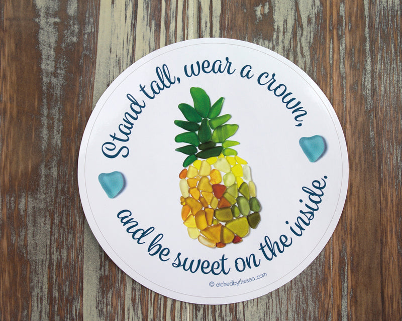 Pineapple Sea Glass Sticker - Stand tall, wear a crown, and be sweet on the inside