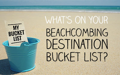 Poll: Beachcombing Destination Bucket List