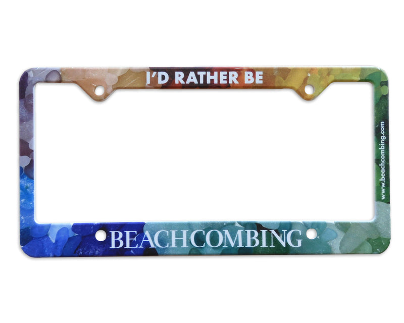 Sea Glass License Plate Frame - I’d Rather Be Beachcombing License Plate Cover