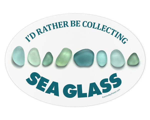 I'd Rather Be Collecting Sea Glass Aqua Glass Bumper/Laptop Sticker