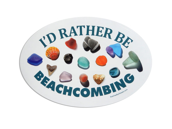 I'd Rather Be Beachcombing Beach Finds Oval Bumper/Laptop Sticker or Magnet