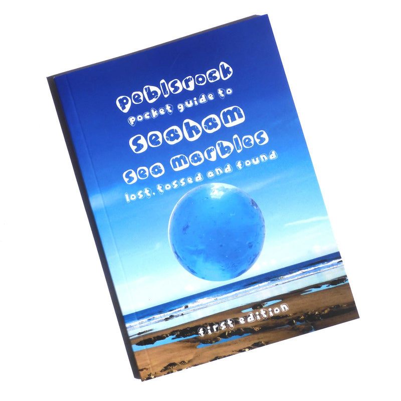 The Peblsrock Pocket Guide to Seaham Sea Marbles, Lost Tossed and Found