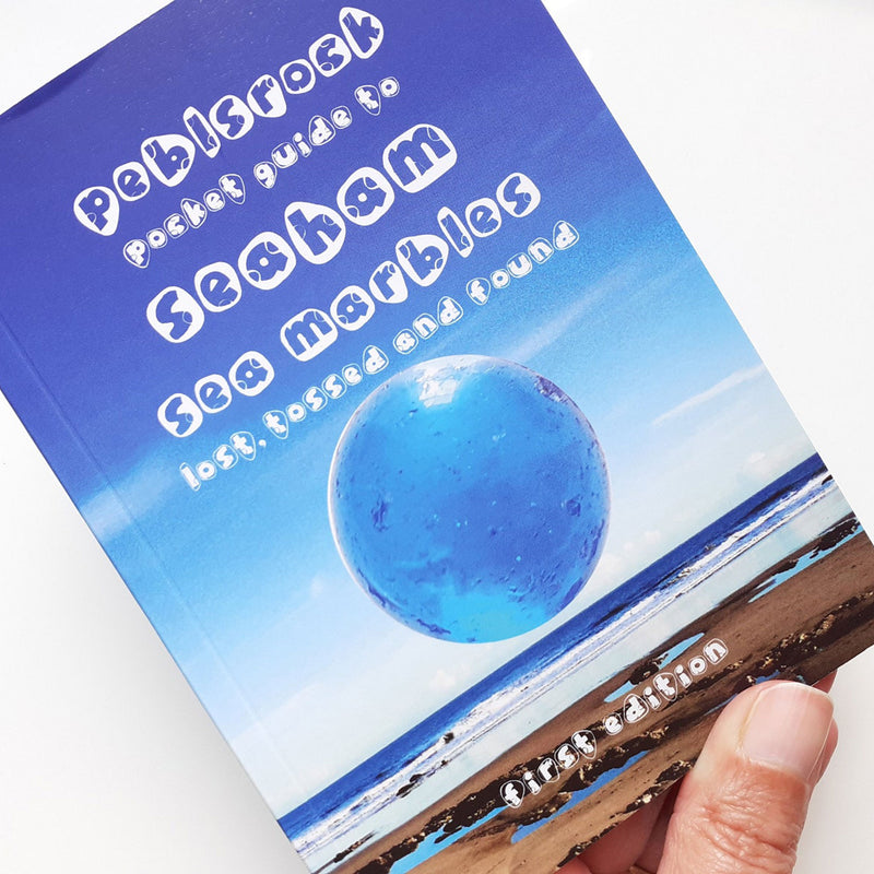 The Peblsrock Pocket Guide to Seaham Sea Marbles, Lost Tossed and Found